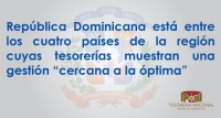 Gestión de Tesorería de República Dominicana casi es óptima.